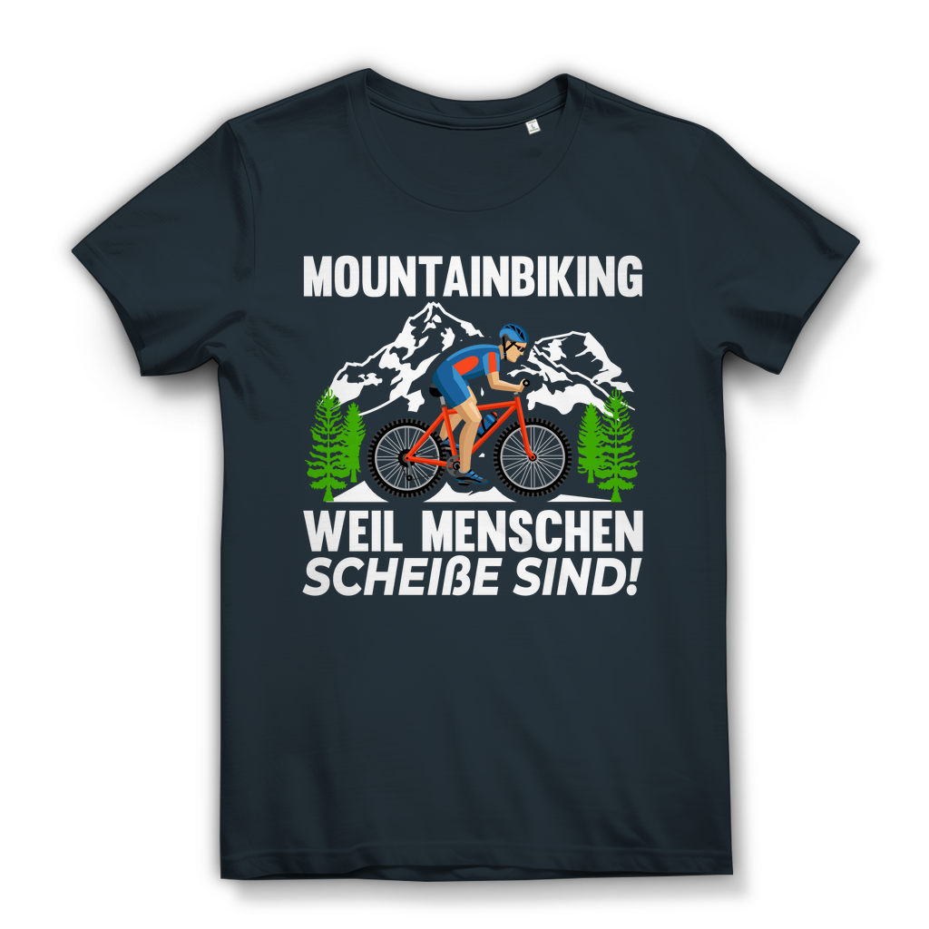 Damen Bio T-Shirt Mountainbiking weil Menschen scheiße sind Fun Fahrrad Spruch