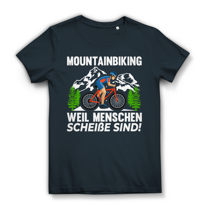 Damen Bio T-Shirt Mountainbiking weil Menschen scheiße sind Fun Fahrrad Spruch
