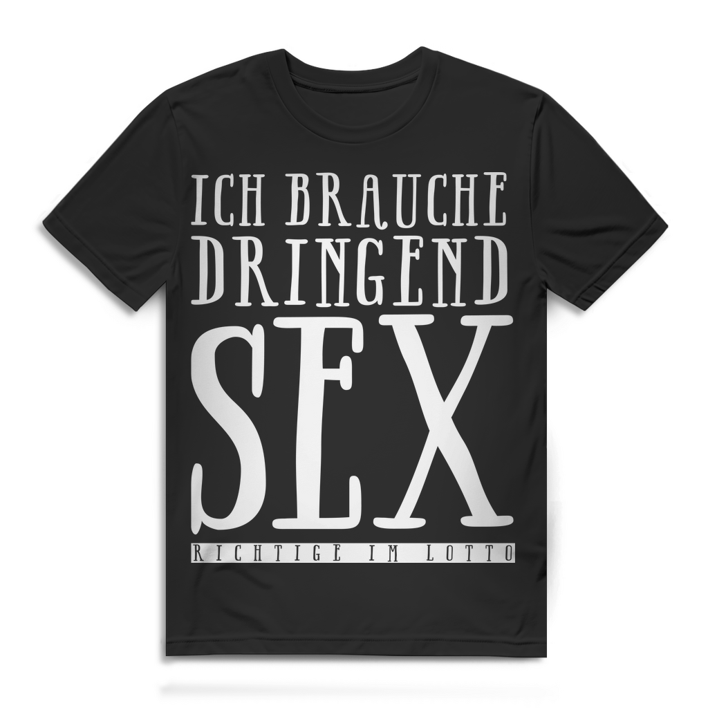 Funshirt Herren Ich brauche dringend Sex richtige im Lotto Party Männer T-Shirt Black