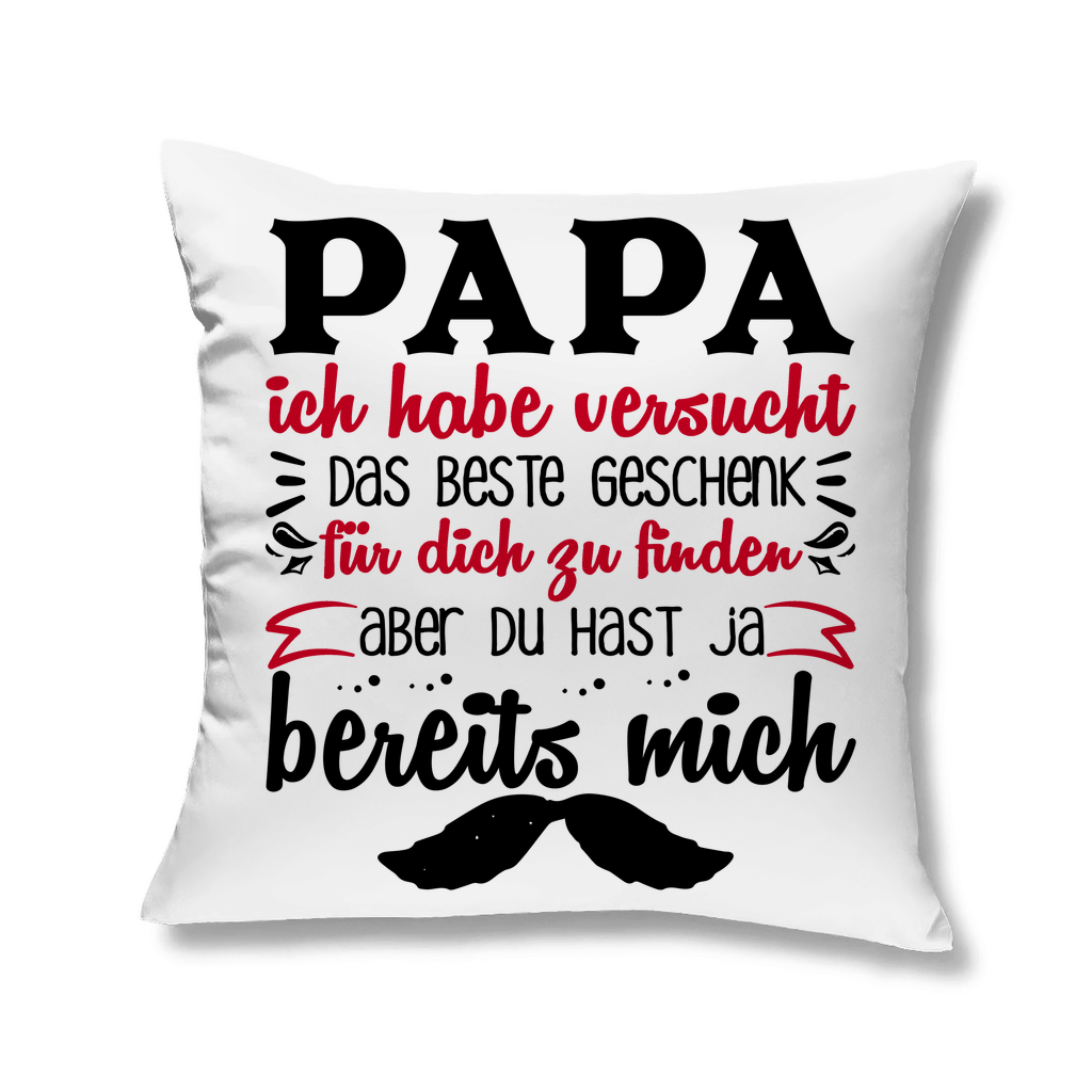 Papa Geschenk finden aber du hast ja bereits mich - Kopfkissen