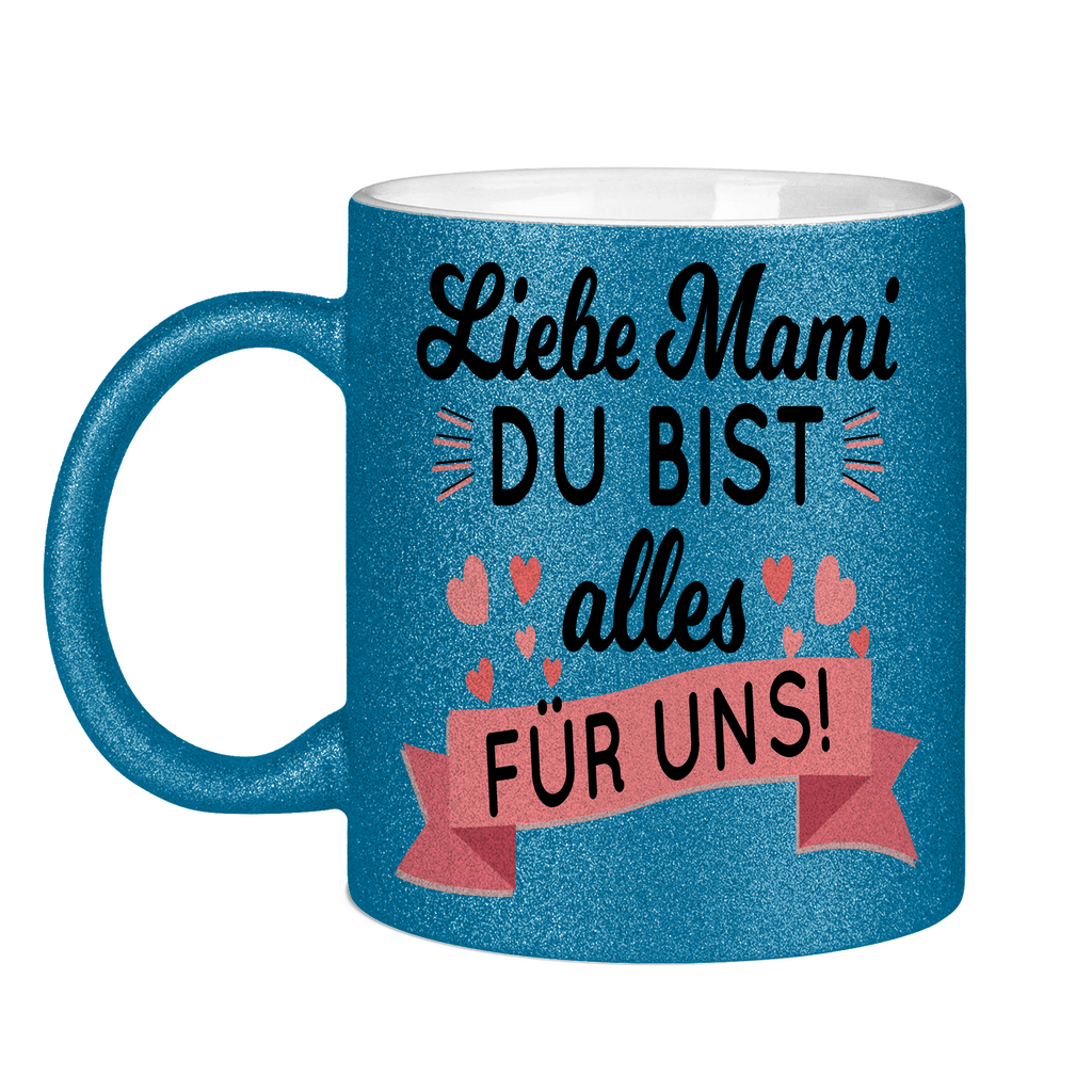 Liebe Mami du bist alles für uns! - Glitzertasse Blue Glitter One size