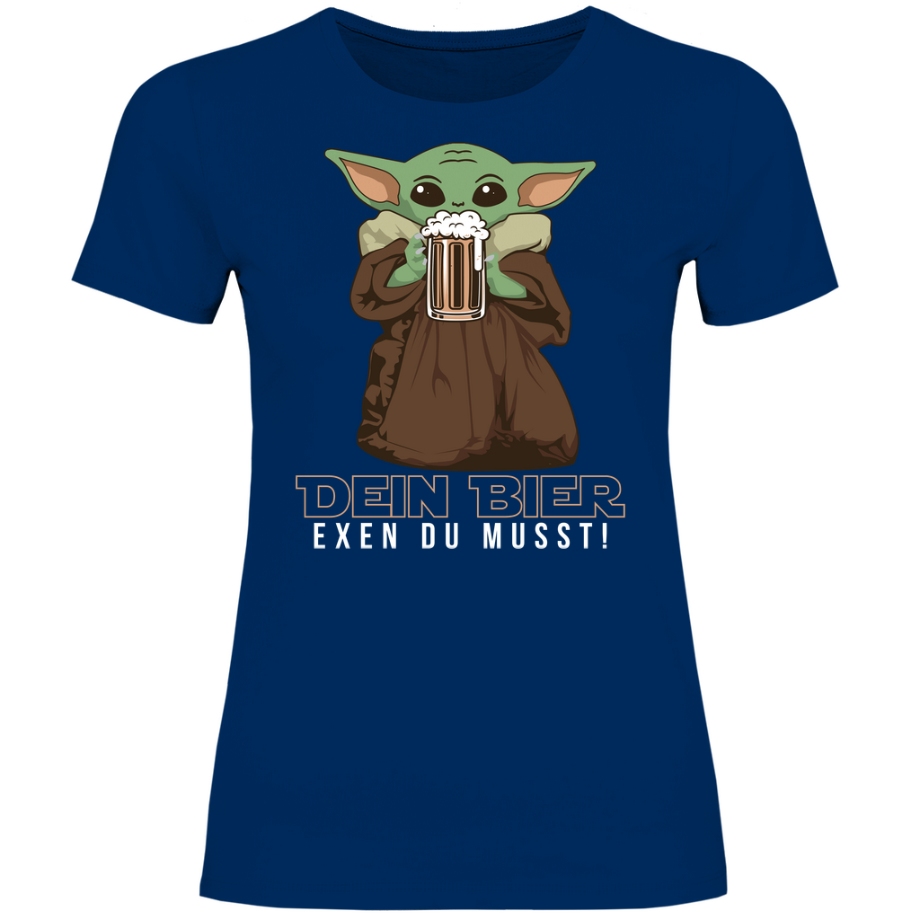 Dein Bier exen du musst Baby Yoda - Damenshirt