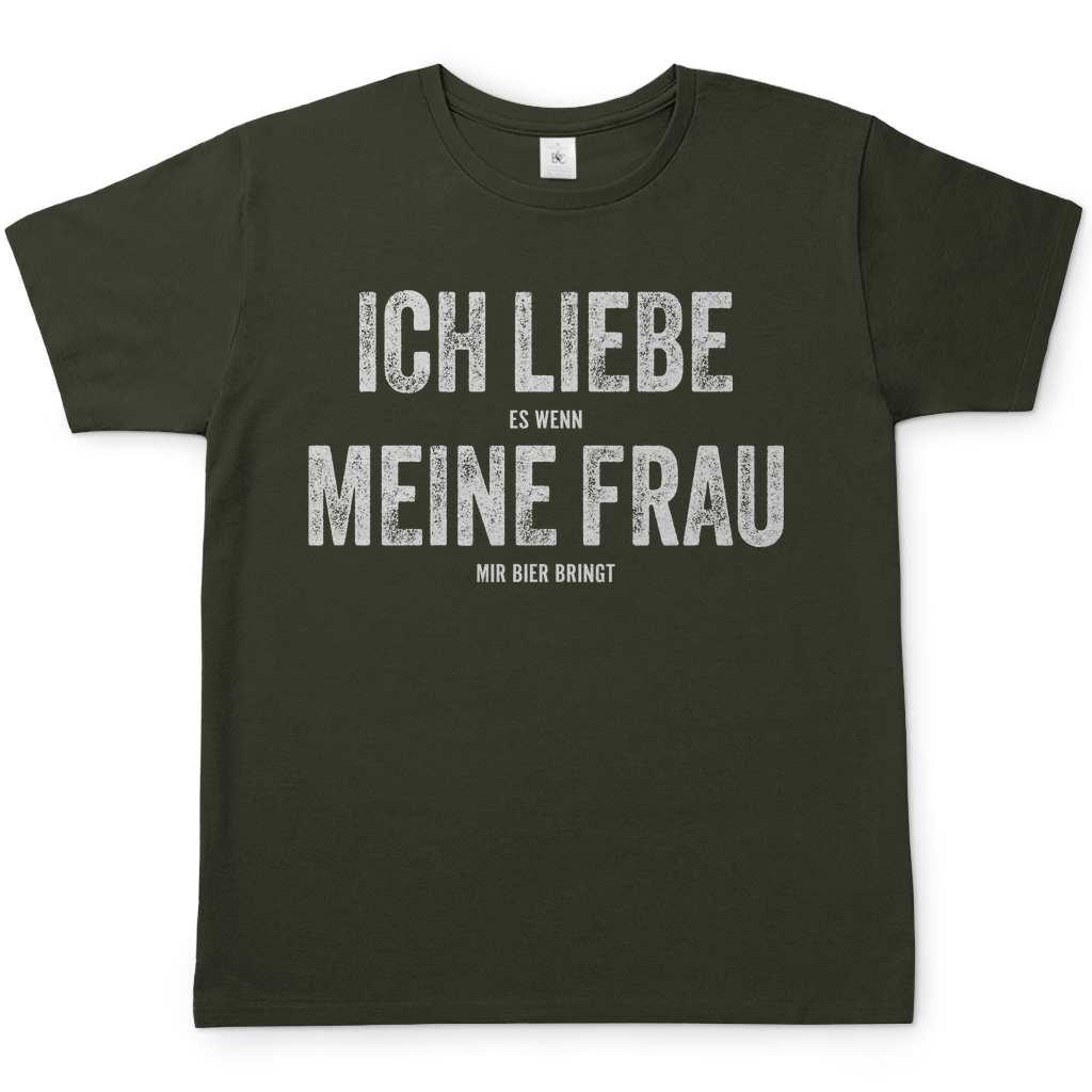 Ich liebe es wenn meine Frau mir Bier bringt - Herren Shirt