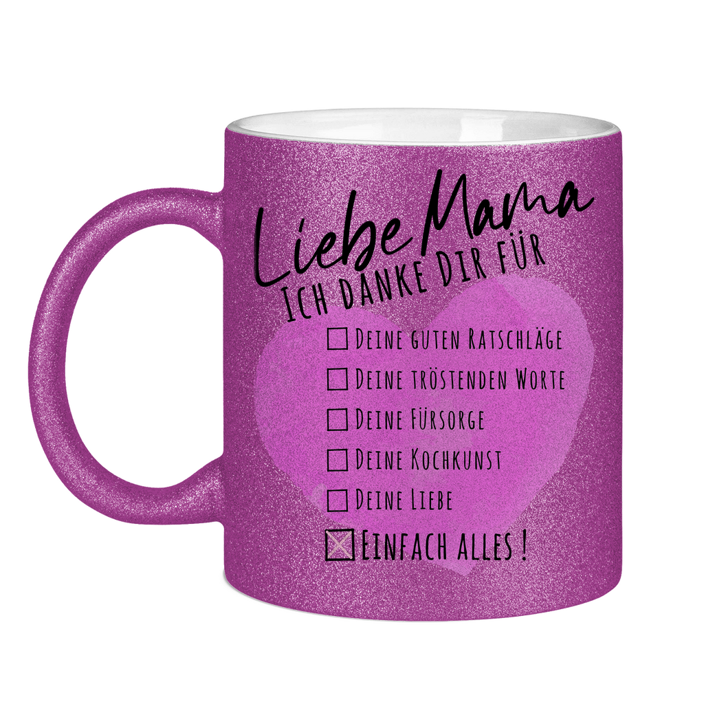 Liebe Mama ich danke dir für einfach alles! - Glitzertasse