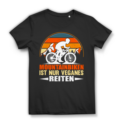 Lustiges Damen Bio T-Shirt Mountainbiken ist nur veganes Reiten Spruch MTB
