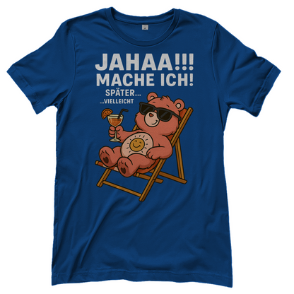 Damen T-Shirt Jahaa Mache Ich Später Vielleicht Chill Bär Glücksbärchi Royal Blue