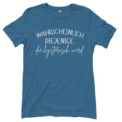 Wahrscheinlich diejenige Partnerlook - Die hysterisch wird - Damenshirt Stone Blue