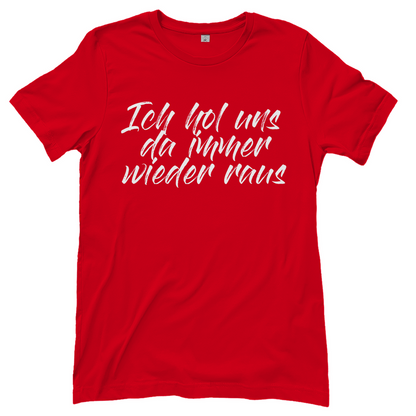 Ich bin die Laute Gruppendesigns - Ich hole uns da raus - Damenshirt Red