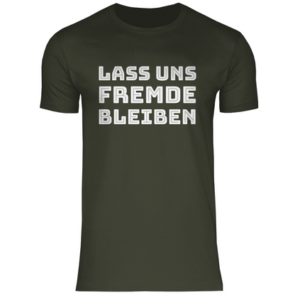 Lass uns Fremde bleiben - Herren Shirt Urban Khaki