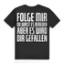 Bad Boy Shirt Männer – Folge mir du wirst es bereuen aber es wird dir gefallen Black
