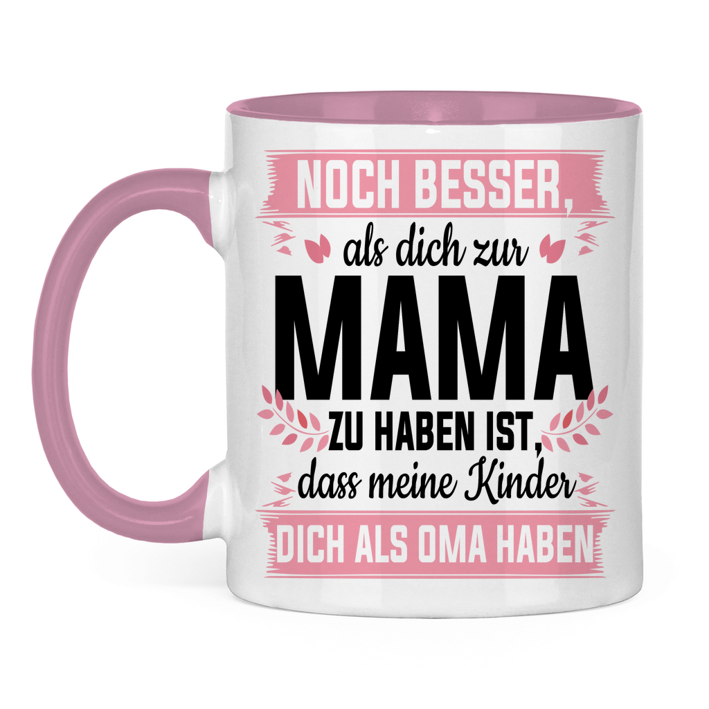 Mama meine Kinder dich als Oma haben - Tasse zweifarbig Pink