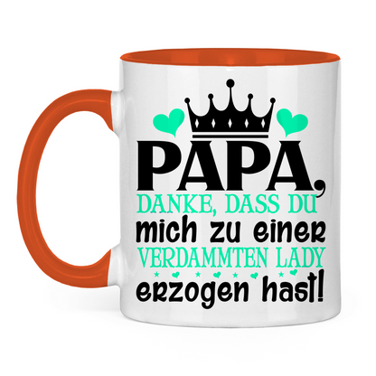 Papa danke dass du mich zu einer Lady erzogen hast - Tasse zweifarbig Orange