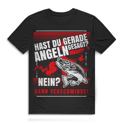 Angeln Shirt Männer – Hast du Angeln gesagt? Dann verschwinde! Lustiger Spruch
