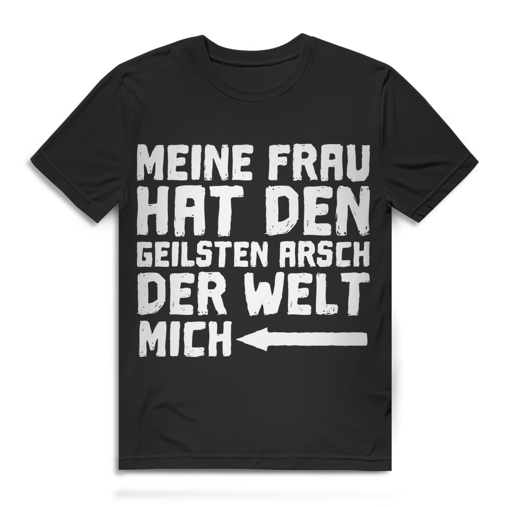 Männer Sprüche Shirt Meine Frau hat den geilsten Arsch der Welt Geschenk Ehemann Black