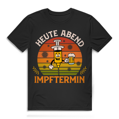Heute Abend Impftermin T-Shirt Männer Bierwitz Fun Geschenk Kneipe Lustig