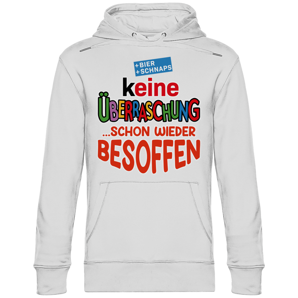 Keine Überraschung - schon wieder besoffen - Unisex Hoodie