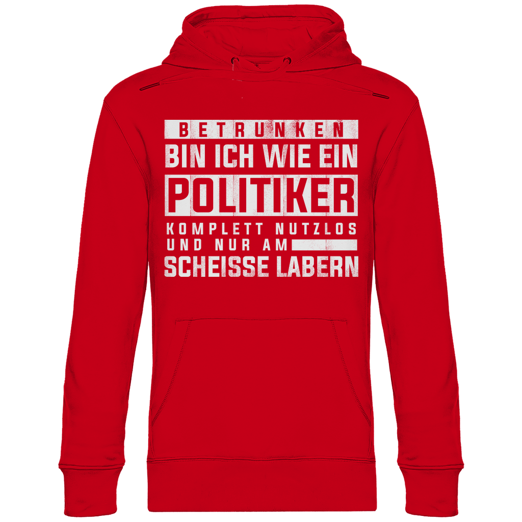 Betrunken bin ich wie ein Politiker - Unisex Hoodie