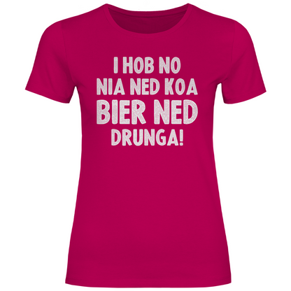 I hob no nia ned koa Bier ned drunga - Damenshirt Sorbet