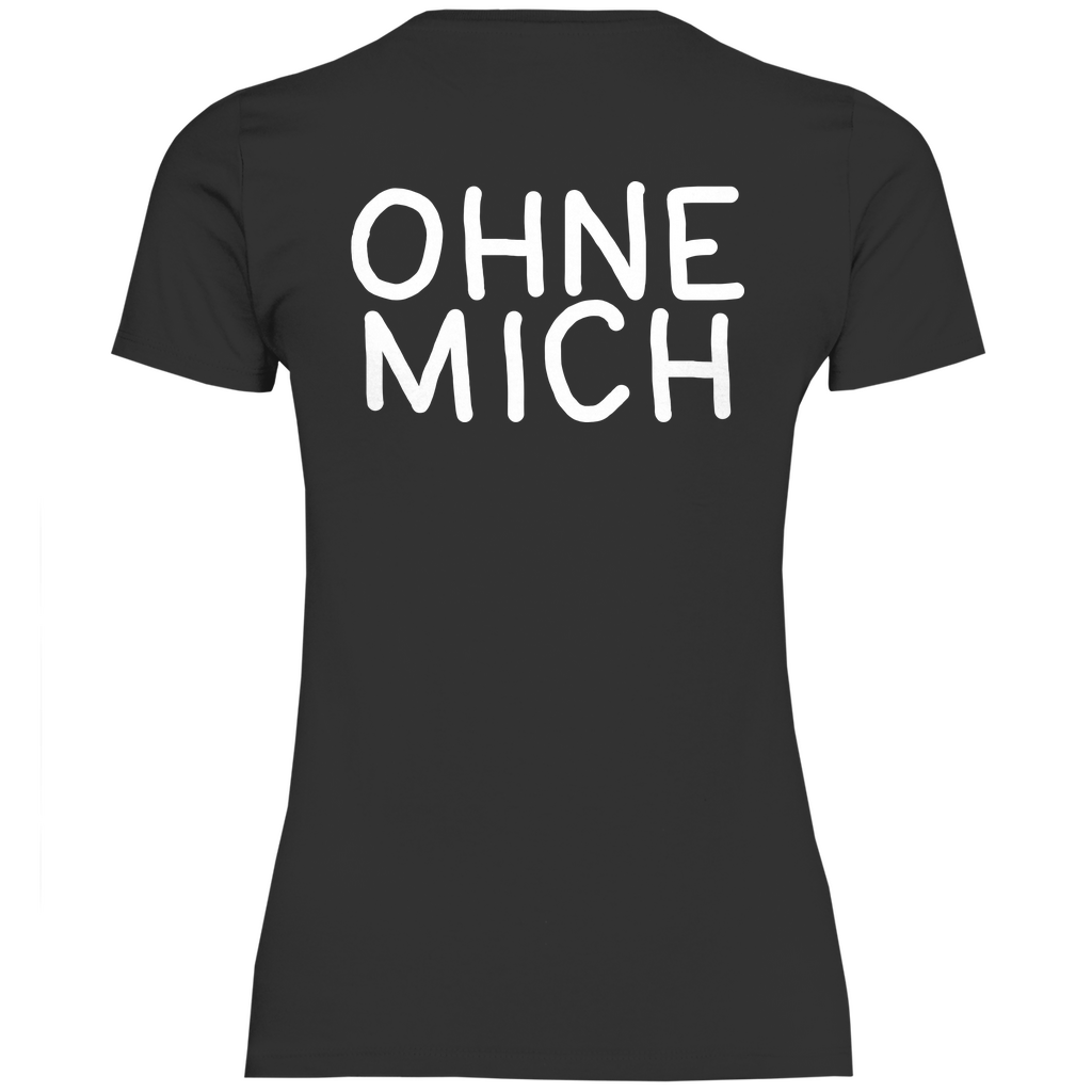 Sauft nicht ohne mich - Beidseitiger Druck - Damenshirt