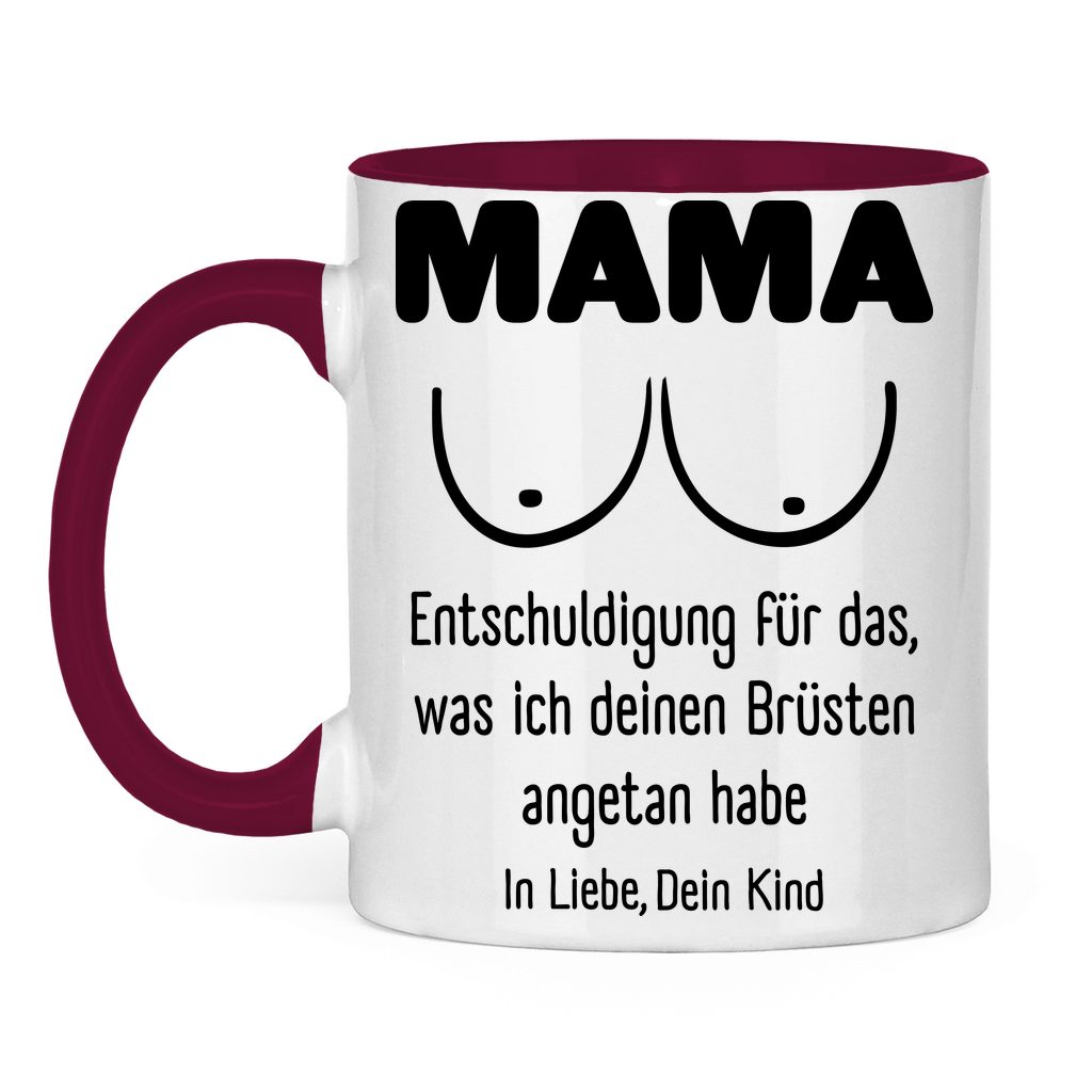 Mama Entschuldigung in Liebe dein Kind - Tasse zweifarbig Burgundy