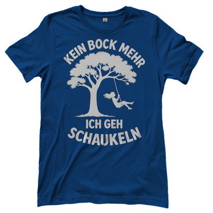 Damen T-Shirt Kein Bock Mehr Ich Geh Schaukeln Royal Blue