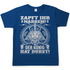 Zapft ihr Narren der König hat Durst - Herren Shirt Royal Blue