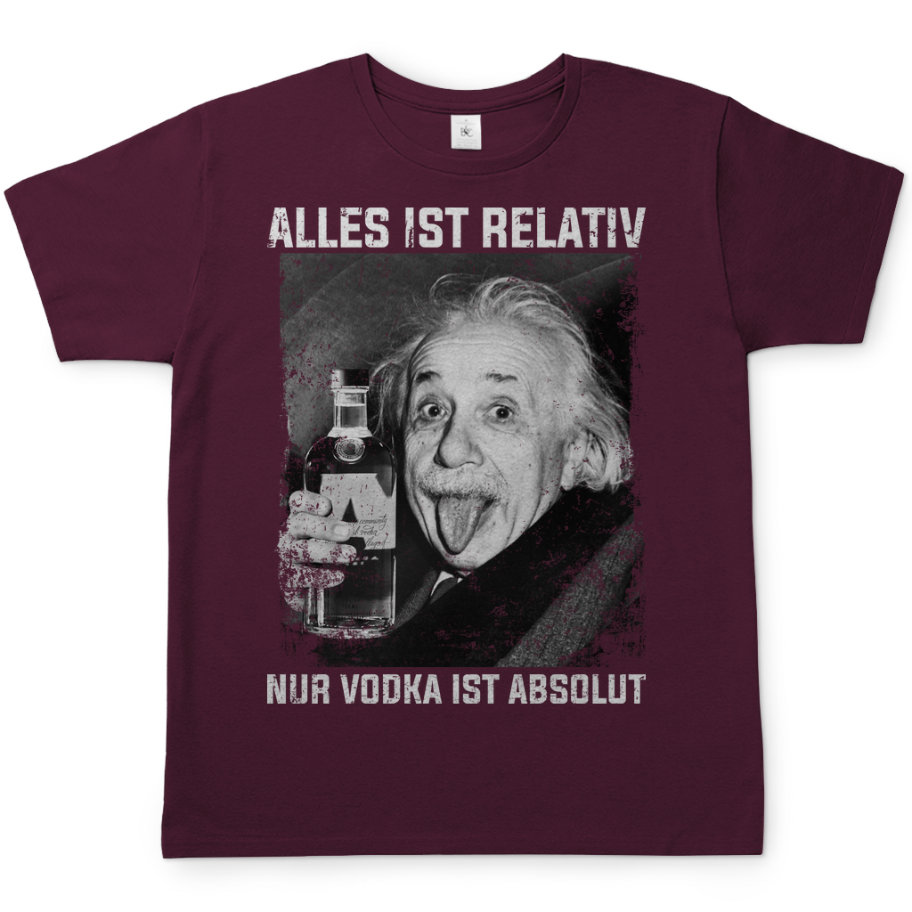Alles ist Relativ nur Vodka ist Absolut Albert Einstein - Herren Shirt Burgundy