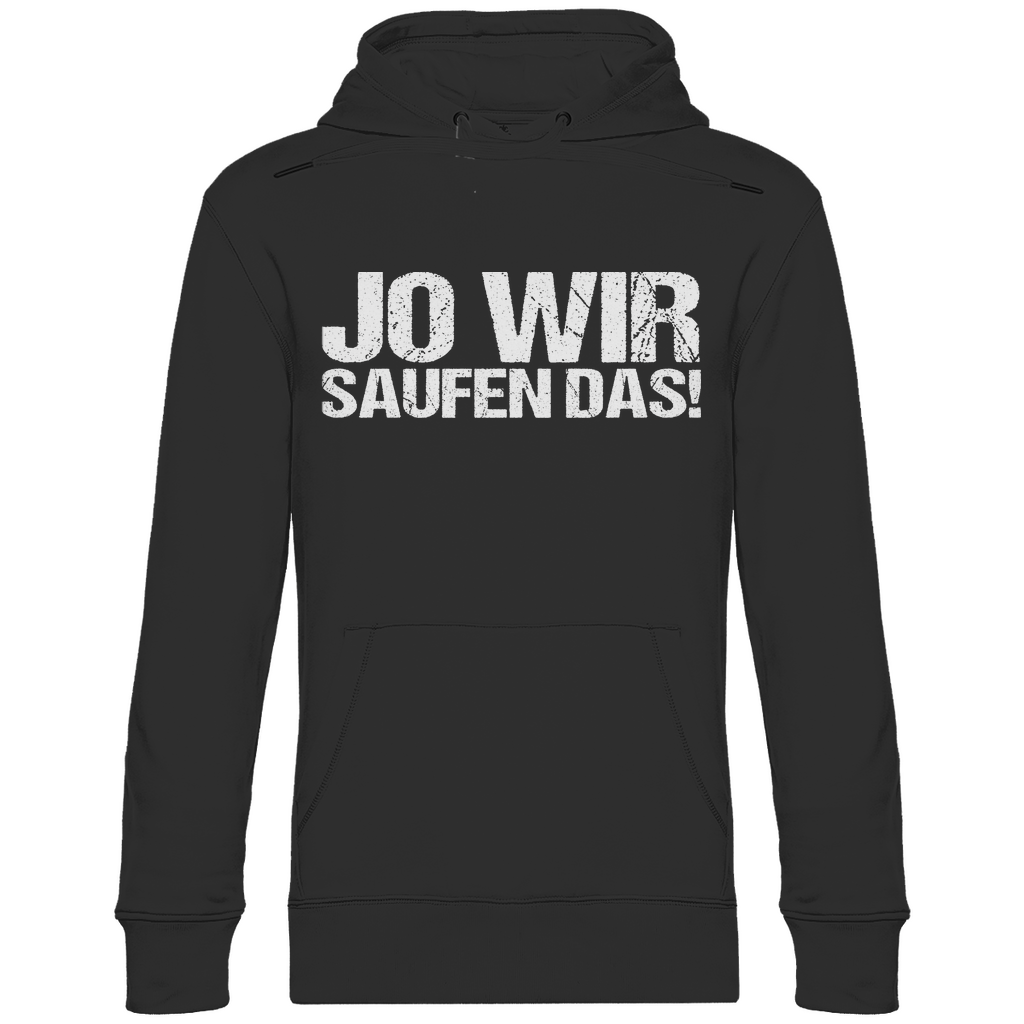 Jo wir saufen das! - Unisex Hoodie