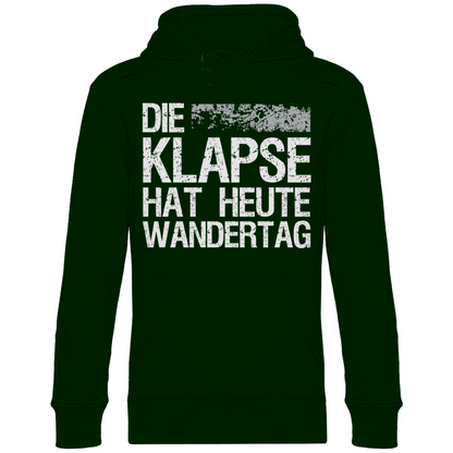 Die Klapse hat heute Wandertag - Unisex Hoodie Forest Green