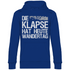 Die Klapse hat heute Wandertag - Unisex Hoodie Royal