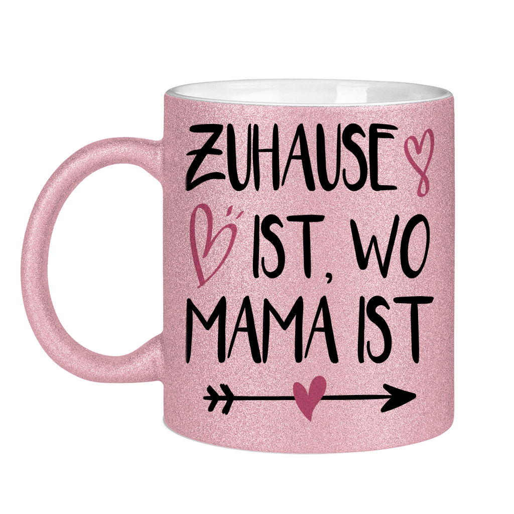 Zuhause ist wo Mama ist - Glitzertasse