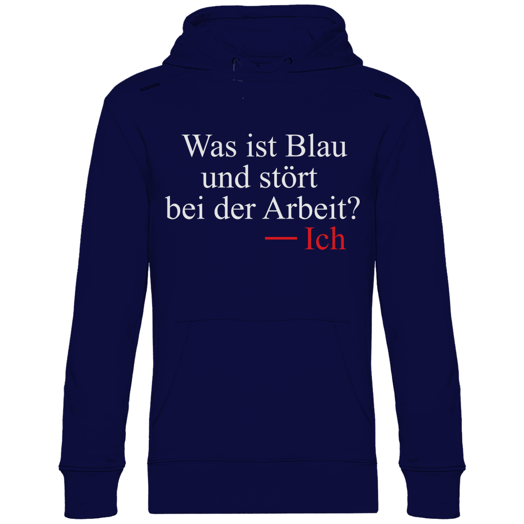 Was ist blau und stört bei der Arbeit - Unisex Hoodie