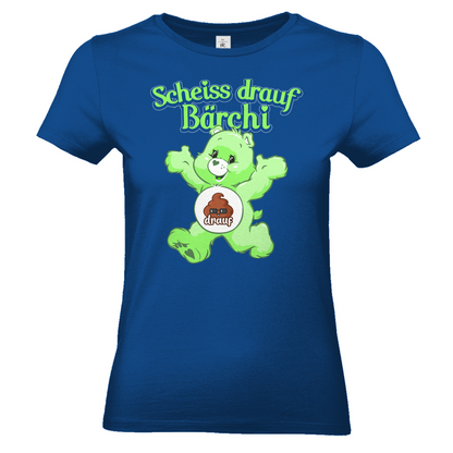 Scheiss drauf Bärchi - Glücksbärchi - Damenshirt