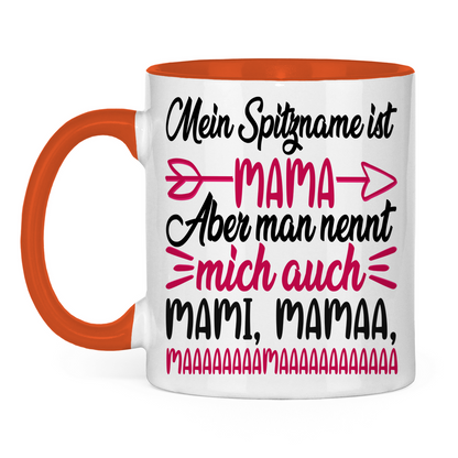 Mein Spitzname ist Mama aber man nennt mich auch Mami - Tasse zweifarbig