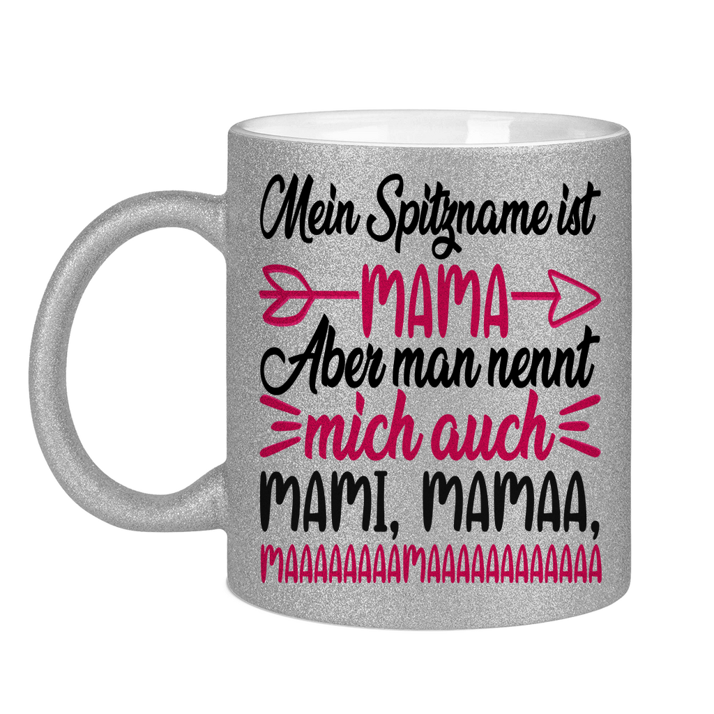 Mein Spitzname ist Mama aber man nennt mich auch Mami - Glitzertasse Silver Glitter One size