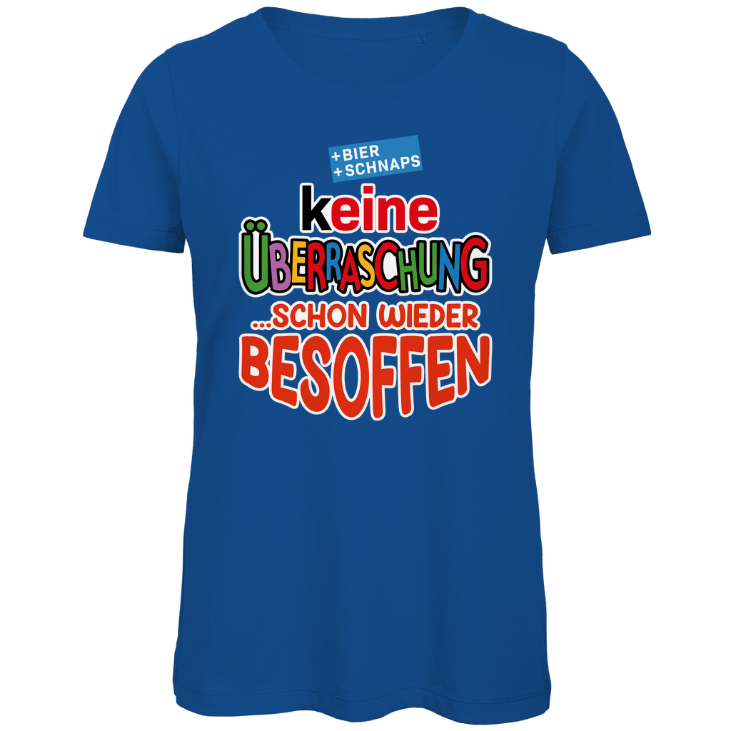 Keine Überraschung - schon wieder besoffen - Damen Premium Bio T-Shirt