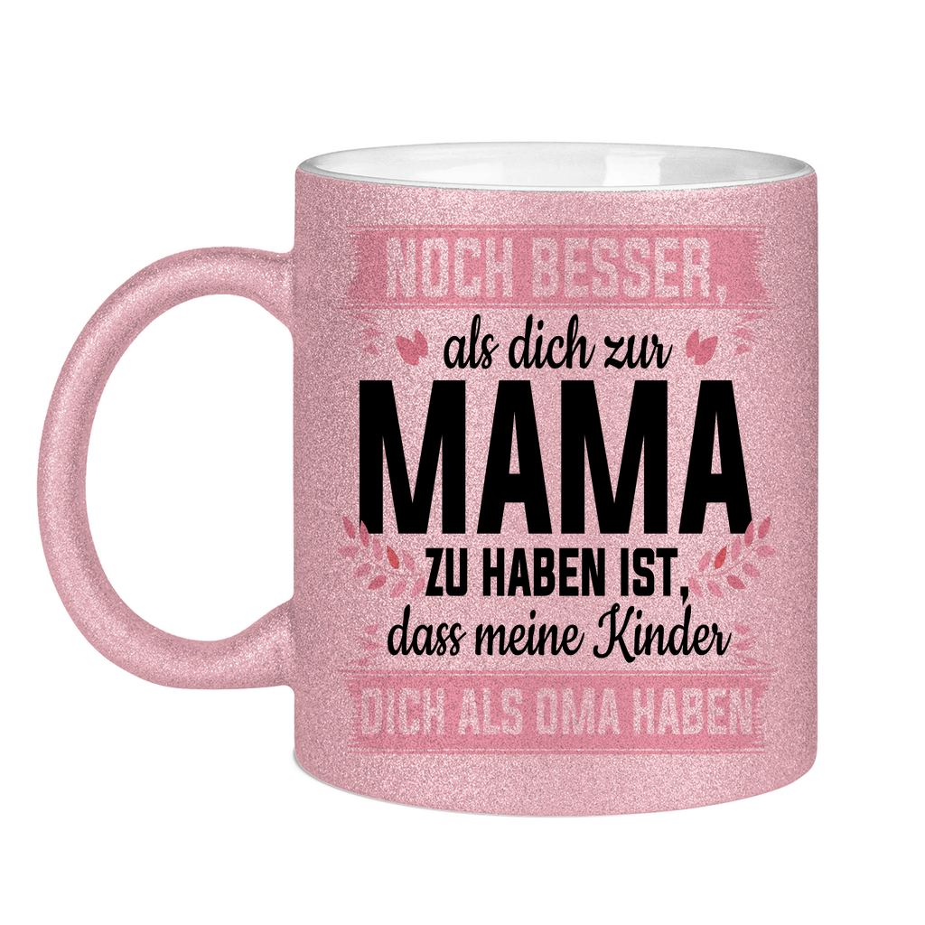 Mama meine Kinder dich als Oma haben - Glitzertasse