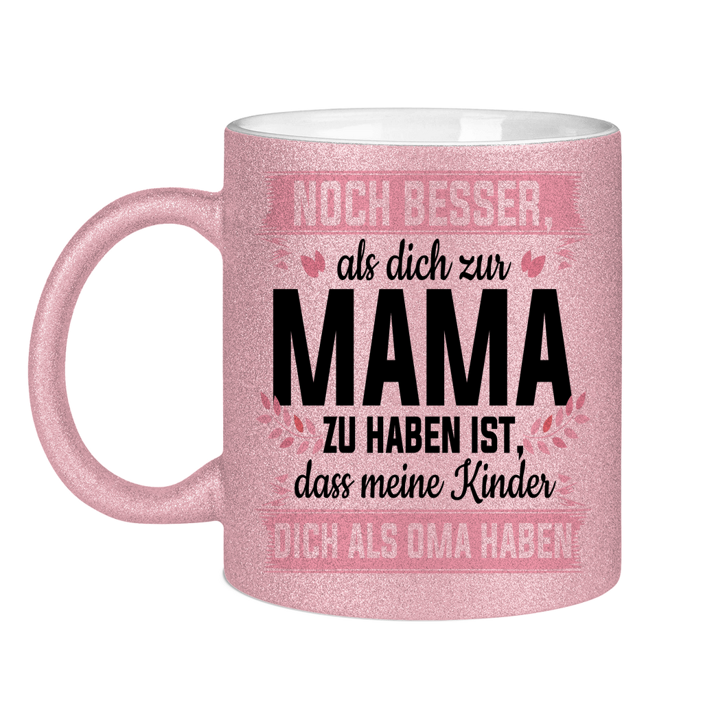Mama meine Kinder dich als Oma haben - Glitzertasse Pink Glitter