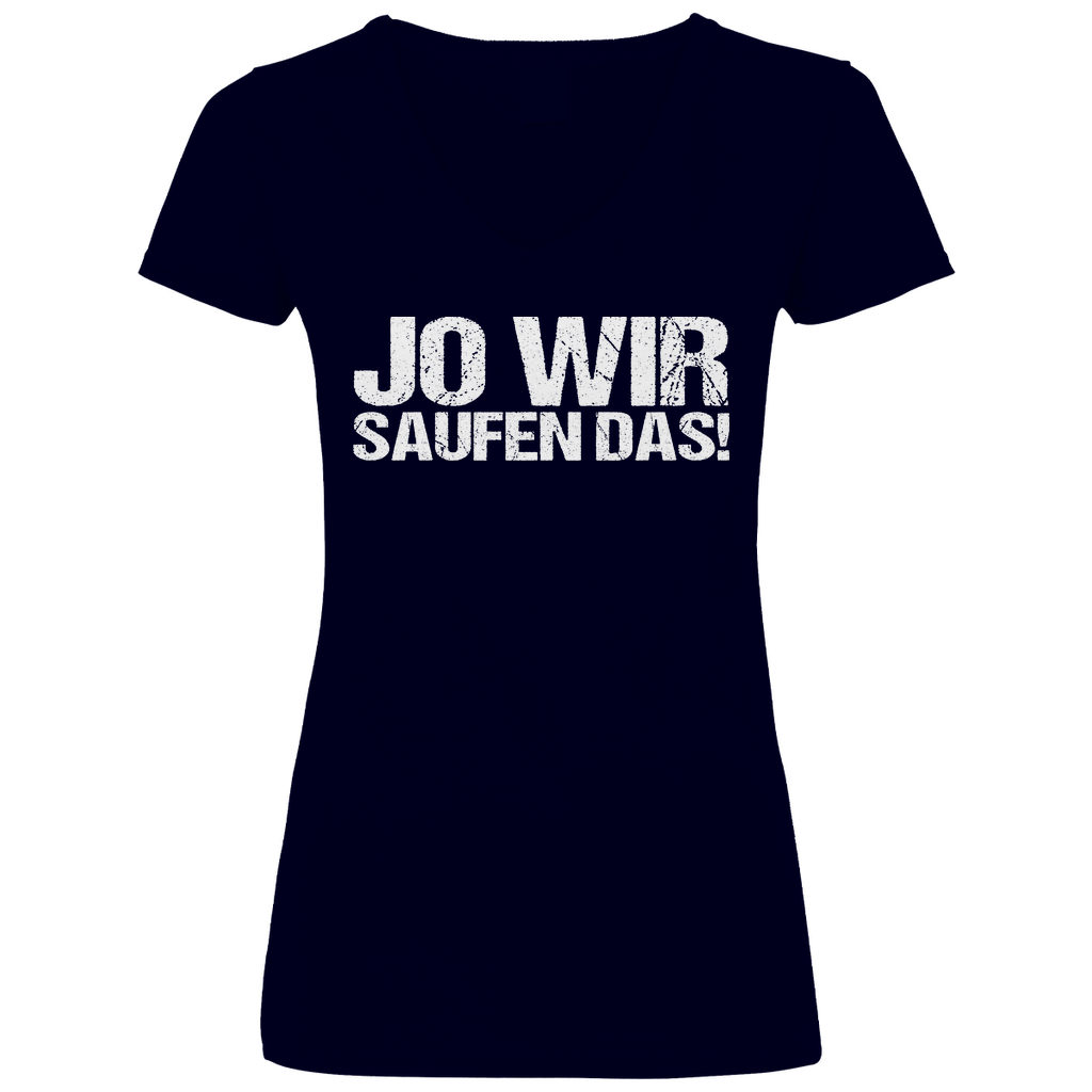 Jo wir saufen das! - V-Neck Damenshirt