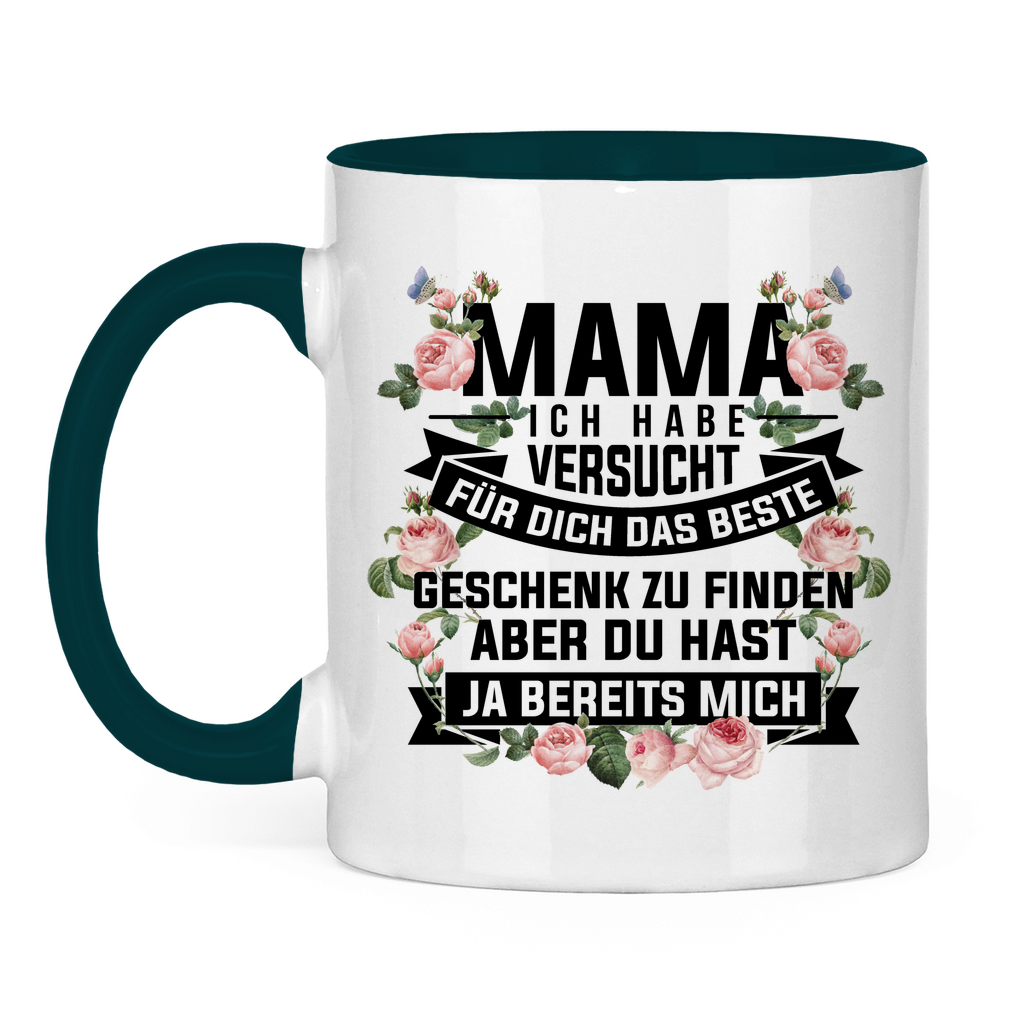 Mama habe versucht das beste Geschenk zu finden - Tasse zweifarbig Petrol