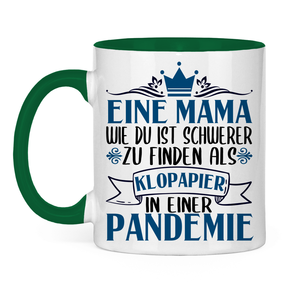 Mama wie du schwerer zu finden als Klopapier in Pandemie - Tasse zweifarbig Green