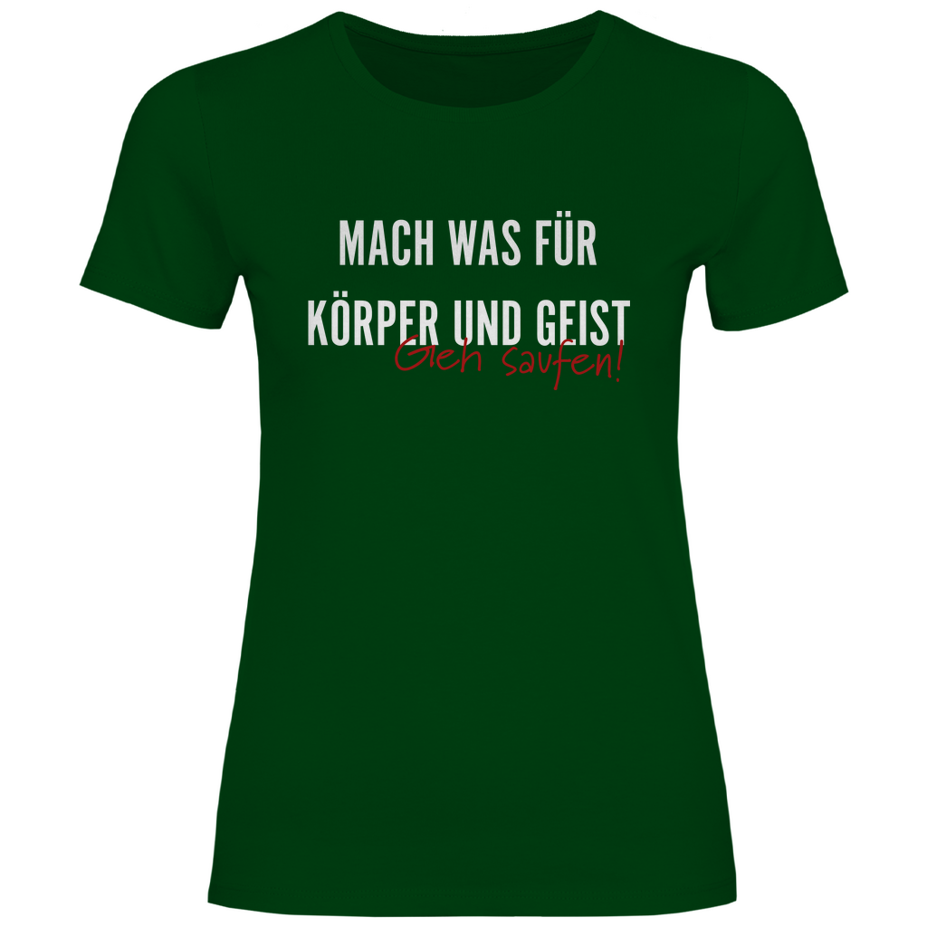Mach was für Körper und Geist geh saufen - Damenshirt Bottle Green