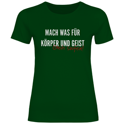 Mach was für Körper und Geist geh saufen - Damenshirt Bottle Green
