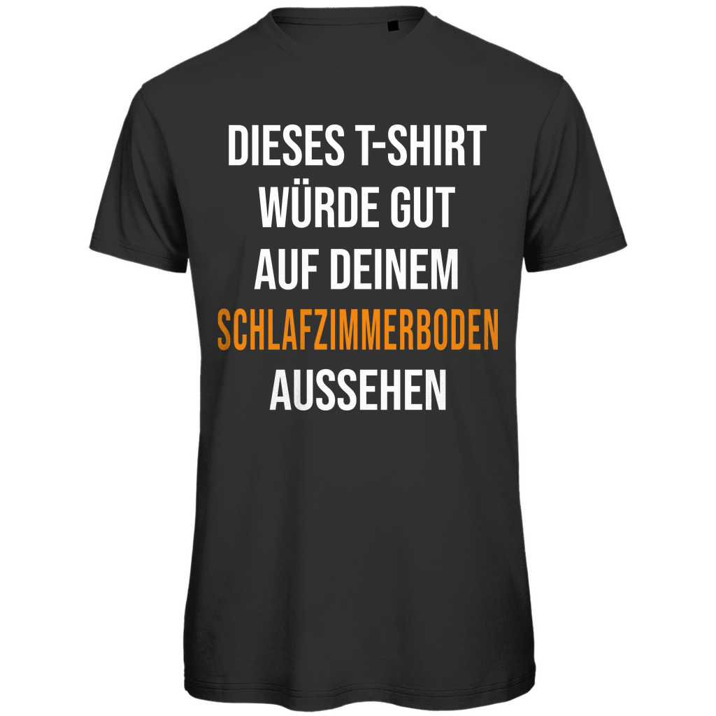 T-Shirt würde gut auf deinem Schlafzimmerboden aussehen - Herren Premium Bio T-Shirt Black