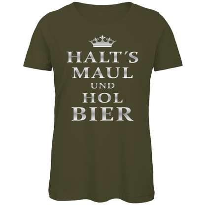 Halt´s Maul und hol Bier - Damen Premium Bio T-Shirt Khaki