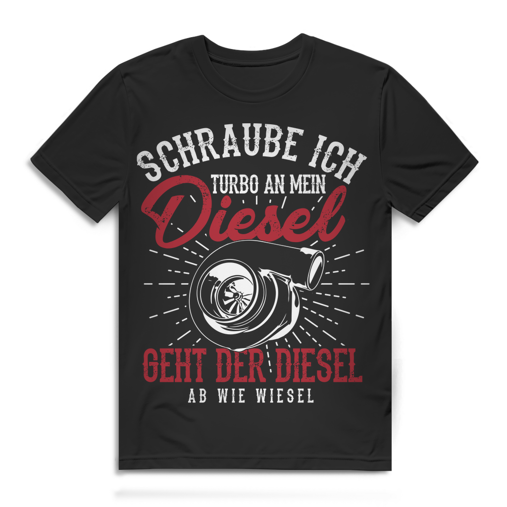 Schraube ich Turbo an mein Diesel – ab wie Wiesel Herren Fun Auto Tuning Shirt Black