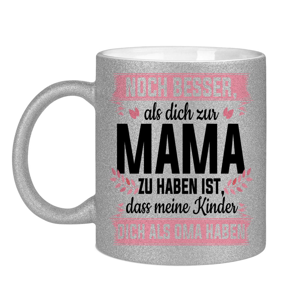 Mama meine Kinder dich als Oma haben - Glitzertasse