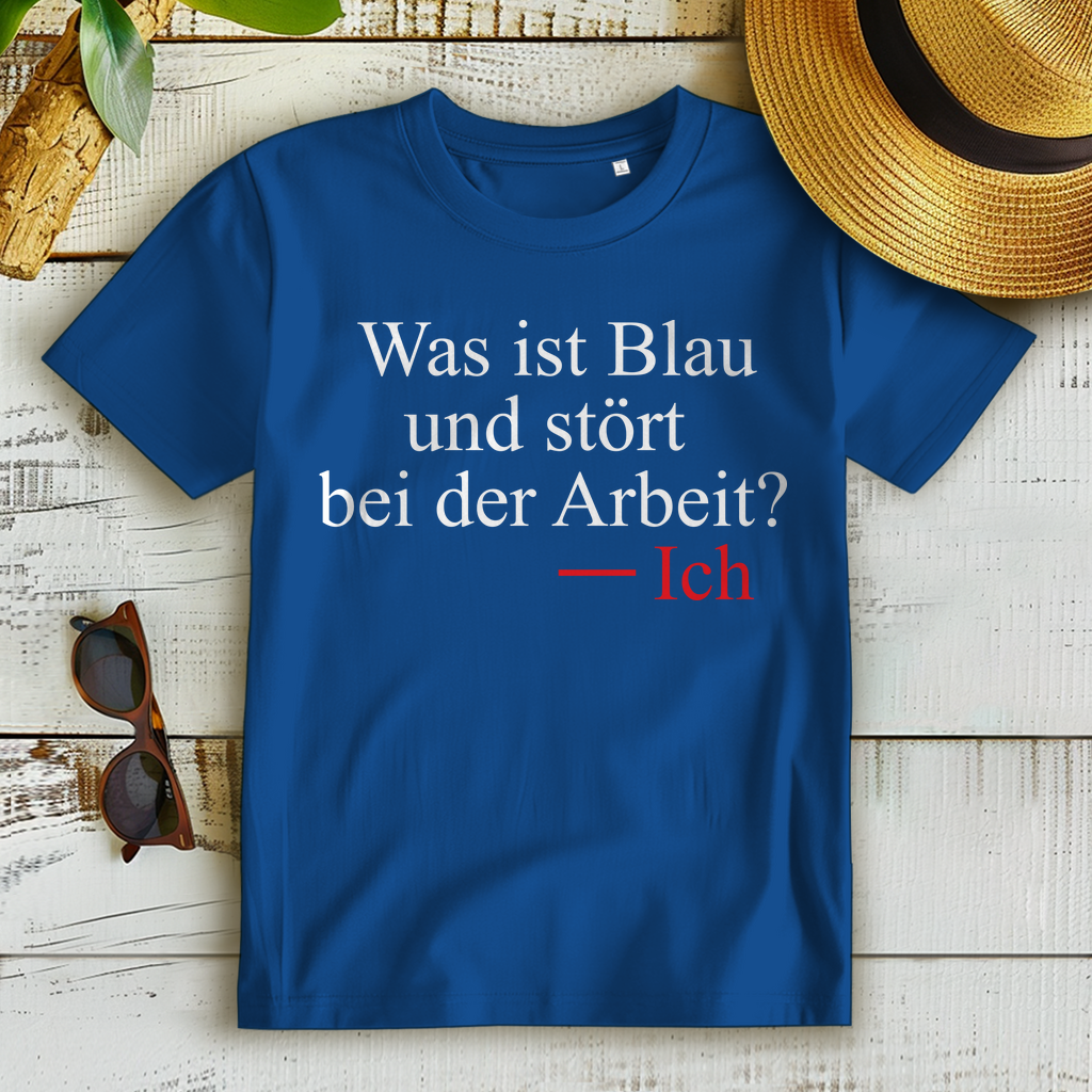 Was ist blau und stört bei der Arbeit? Ich – Lustiges Damen Bio T-Shirt