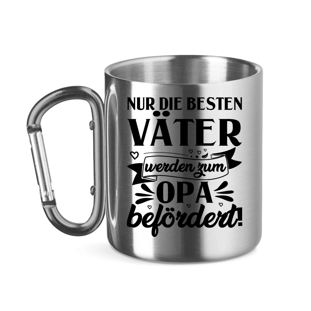 Nur die besten Väter werden zum Opa befördert! - Edelstahltasse mit Karabinergriff Silver 320 ml