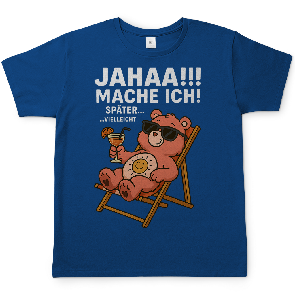 Herren T-Shirt Jahaa Mache Ich Später Vielleicht Chill Bär Glücksbärchi